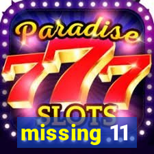 missing 11